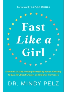 预订 Fast Like a Girl: A Woman’s Guide to Using the Healing Power of Fasting to Burn Fat, Boost Energy, and Balance Hor