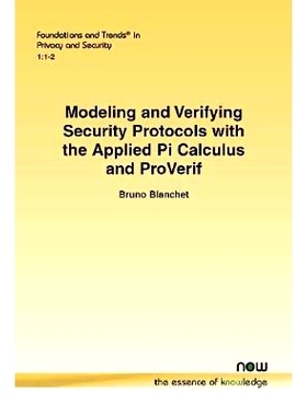 预订 Modeling and Verifying Security Protocols with the Applied Pi Calculus and Proverif: 9781680832068