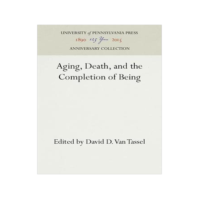 [预订]Aging, Death, and the Completion of Being 9780812277579