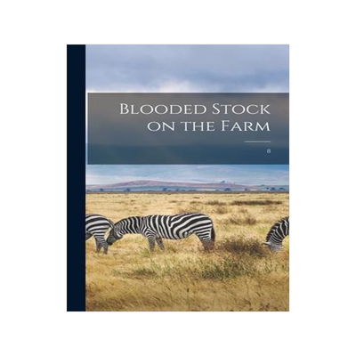 [预订]Blooded Stock on the Farm; 8 9781013645792