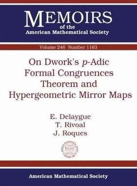 【预售】On Dwork’s $p$-Adic Formal Congruences Theorem and Hypergeometric Mirror Maps