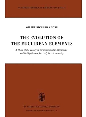 预订 The Evolution of the Euclidean Elements: A Study of the Theory of Incommensurable Magnitudes and Its Significance f