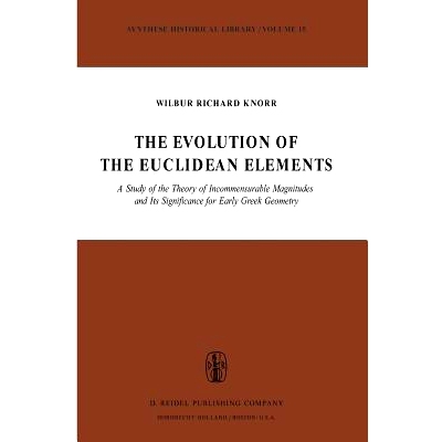 预订 The Evolution of the Euclidean Elements: A Study of the Theory of Incommensurable Magnitudes and Its Significance f
