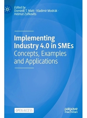 预订 Implementing Industry 4.0 in SMEs: Concepts, Examples and Applications 在中小企业实施工业 4.0：概念、示例与应用（精