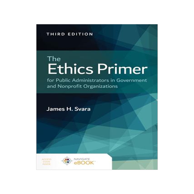 [预订]The Ethics Primer for Public Administrators in Government and Nonprofit Organizations 9781284211573