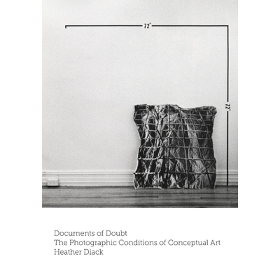 预订 Documents of Doubt: The Photographic Conditions of Conceptual Art 怀疑的文件：概念艺术的摄影条件: 9781517907570