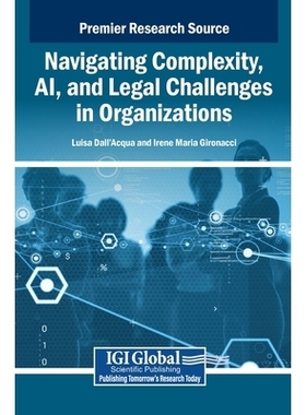 预订 Navigating Complexity, AI, and Legal Challenges in Organizations 应对组织中的复杂性、人工智能和法律挑战: 9798337324