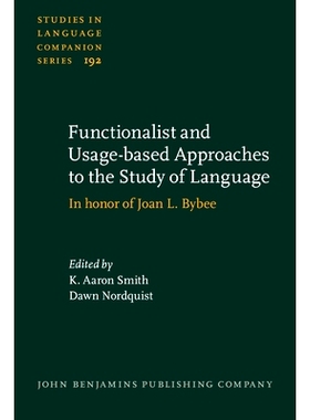 预订 Functionalist and Usage-based Approaches to the Study of Language. In honor of Joan L. Bybee. 功能主义和基于用法的