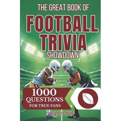 预订 The Great Book of Football Trivia Showdown: 1000 Questions For True Fans 9798278182450