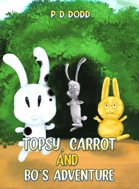 预订 Topsy, Carrot and Bo’s Adventure: 9781398462793