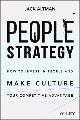 【预订】People Strategy: How To Invest In People And Make Culture Your Competitive Advantage 9781119717041
