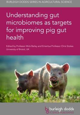 [预订]Understanding gut microbiomes as targets for improving pig gut health 9781786764874