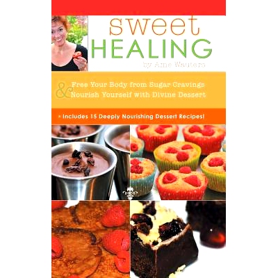 预订 Sweet Healing: Free Your Body from Sugar Cravings and Nourish Yourself with Divine Dessert: 9781504326339