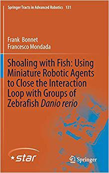 【预售】Shoaling with Fish: Using Miniature Robotic Agents to Close the Interaction Loop with Groups of Zebrafish...