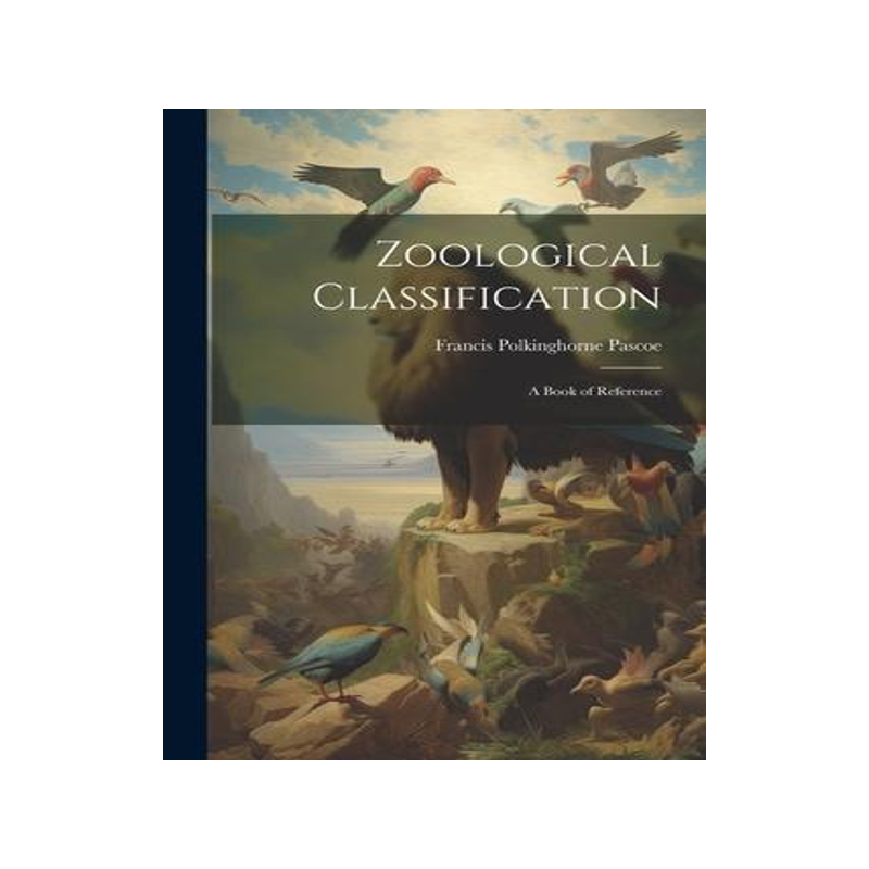 [预订]Zoological Classification: A Book of Reference 9781021605986