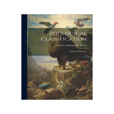 [预订]Zoological Classification: A Book of Reference 9781021605986