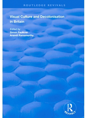 预订 Visual Culture and Decolonisation in Britain: 9781138394131