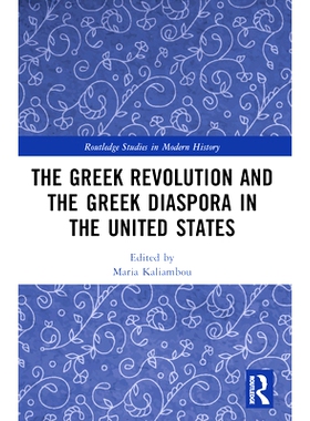 预订 The Greek Revolution and the Greek Diaspora in the United States 希腊革命与旅居美国的希腊人: 9781032458366