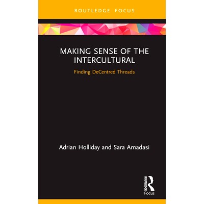 预订 Making Sense of the Intercultural: Finding DeCentred Threads 理解与探讨跨文化：小文化马不停蹄地形成: 9781138482036