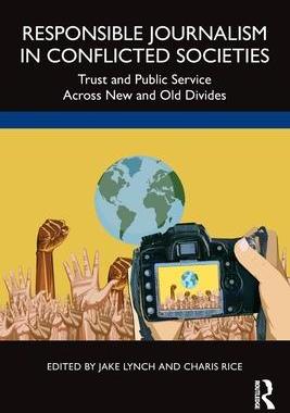 [预订]Responsible Journalism in Conflicted Societies 9781032013305