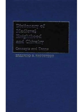 预订 Dictionary of Medieval Knighthood and Chivalry: Concepts and Terms: 9780313245527