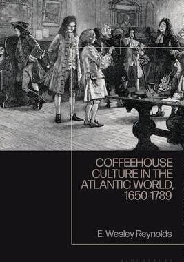 [预订]Coffeehouse Culture in the Atlantic World, 1650-1789 9781350247222