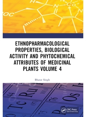 预订 Ethnopharmacological Properties, Biological Activity and Phytochemical Attributes of Medicinal Plants Volume 4 *植