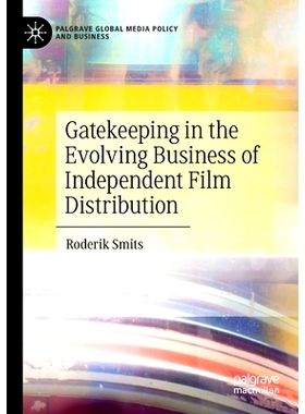 预订 Gatekeeping in the Evolving Business of Independent Film Distribution 独立电影发行业务发展的控制: 9783030168988
