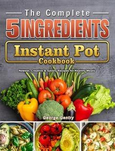 Cookbook Recipes Newest Creative Instant 9781802440218 Healthy Meals Complete Ingredient Pot Savory for The 预订