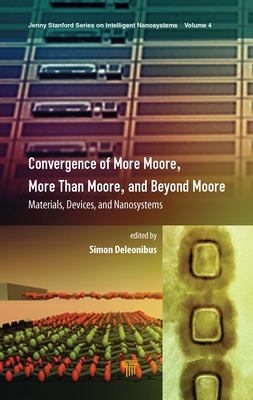 【预订】Convergence of More Moore, More than Moore and Beyond Moore