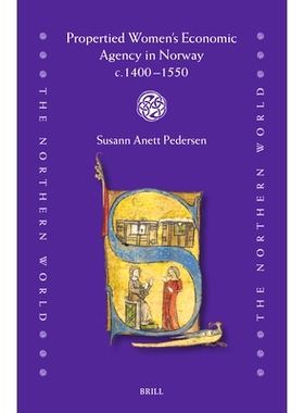 预订 Propertied Women’s Economic Agency in Norway c.1400-1550 挪威有产妇女经济能动性 c.1400-1550: 9789004547414