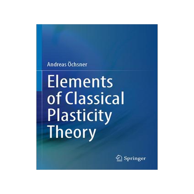 [预订]Elements of Classical Plasticity Theory 9783031142031