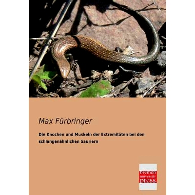 预订 Die Knochen Und Muskeln Der Extremitaten Bei Den Schlangenahnlichen Sauriern: 9783955621094