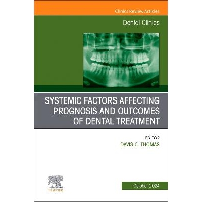 预订 Systemic factors affecting prognosis and outcomes of dental treatment, An Issue of Dental Clinics of North America