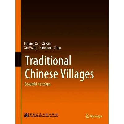 预订 Traditional Chinese Villages: Beautiful Nostalgia: Beautiful Nostalgia 中国传统村落: 9789813361539