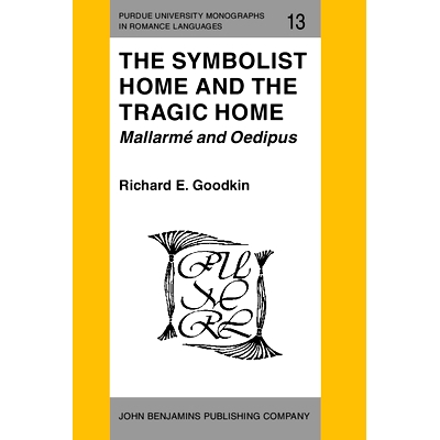 预订 The Symbolist Home and the Tragic Home: Mallarmé and Oedipus.: 9789027217233