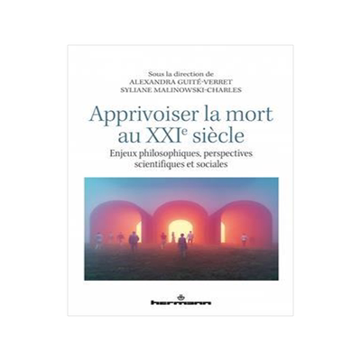 [预订]Apprivoiser la mort au XXIe siècle : enjeux philosophiques, perspectives scientifiques et sociales 9791037017970