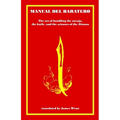 预订 Manual del Baratero: or the Art of Handling the Navaja, the Knife and the Scissors of the Gypsies: 9780648972303