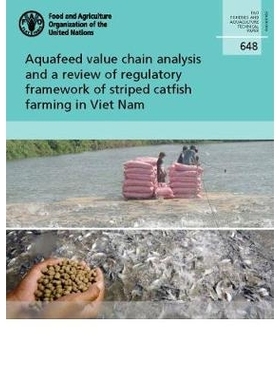 预订 Aquafeed Value Chain Analysis and a Review of Regulatory Framework of Striped Catfish Farming in Viet Nam 越南水产