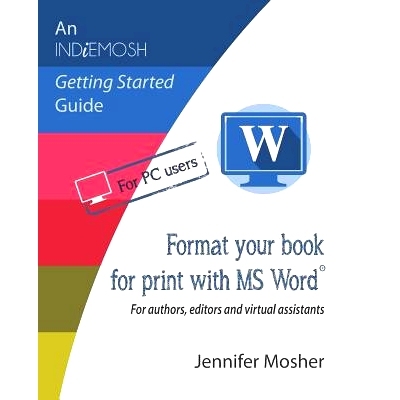 预订 Format your book for print with MS Word(R): For authors, editors and virtual assistants: 9781925814903