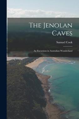 [预订]The Jenolan Caves: An Excursion in Australian Wonderland 9781016268141