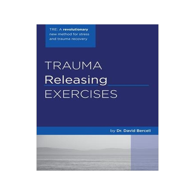 [预订]Trauma Releasing Exercises (TRE): A revolutionary new method for stress/trauma recovery. 9781419607547