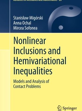 【预订】Nonlinear Inclusions and Hemivariational Inequalities