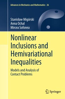 【预订】Nonlinear Inclusions and Hemivariational Inequalities