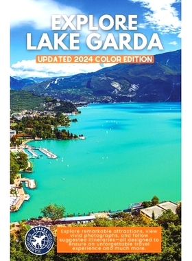 预订 Explore Lake Garda & Surroundings: From Adventure to Relaxation Around Italy’s Largest Lake (Full Color): 97983343
