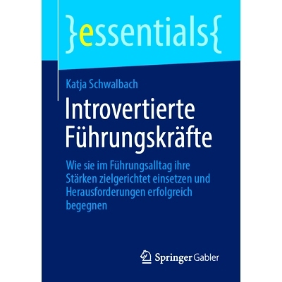 预订 Introvertierte Führungskräfte: Wie Sie Im Führungsalltag Ihre Stärken Zielgerichtet Einsetzen Und Herausforderu