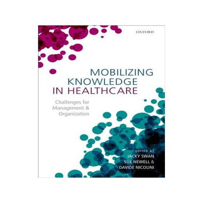 [预订]Mobilizing Knowledge in Healthcare 9780198738237