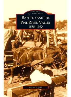 预订 Bayfield and the Pine River Valley: 1860-1960: 9781531614027