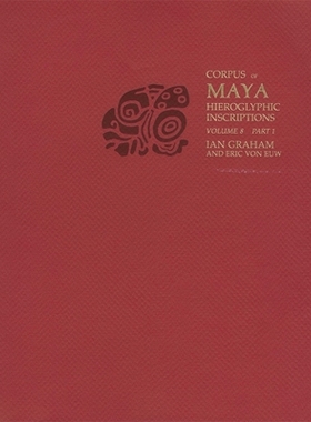 【预订】Corpus of Maya Hieroglyphic Inscriptions, Volume 8 9780873658218