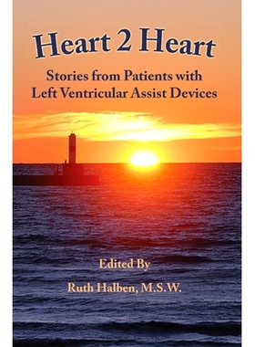 预订 Heart 2 Heart: Stories from Patients with Left Ventricular Assist Devices: 9781607853985